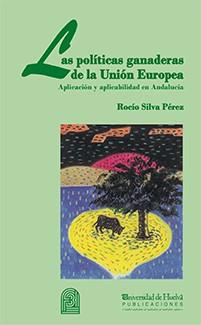 POLITICAS GANADERAS UNION EUROPEA | 9788488751201 | SILVA PÉREZ, ROCÍO