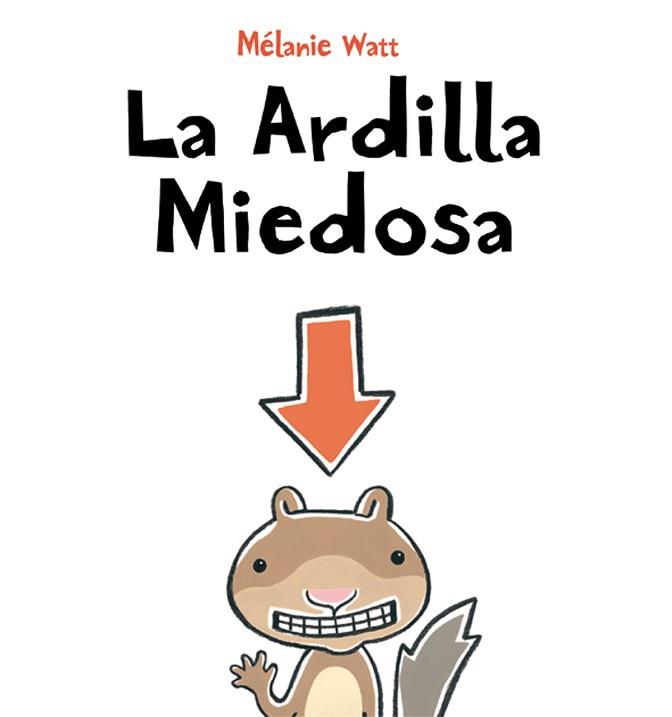 ARDILLA MIEDOSA, LA | 9788492702459 | WATT, MELANIE