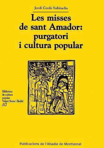 MISSES DE SANT AMADOR -PURGATORI I CULTURA POPULAR- | 9788484157878 | CERDÀ SUBIRACHS, JORDI