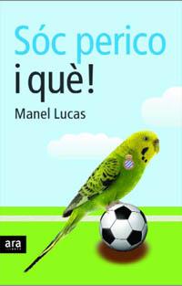 SOC PERICO I QUE ! | 9788496767461 | LUCAS, MANEL