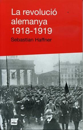 REVOLUCIO ALEMANYA, 1918-1919 : DEL "MODEL BARCELONA" A , LA | 9788496061446 | HAFFNER, SEBASTIAN (1907-1999)