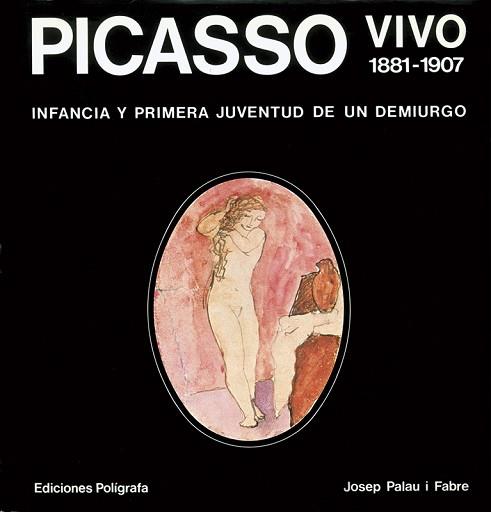 PICASSO VIVO 1881-1907 | 9788434303195 | JOSEP PALAU I FABRE