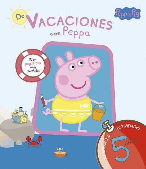 DE VACACIONES CON PEPPA PIG, 5 AÑOS | 9788437281223 | AA.VV.