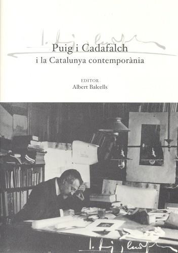 PUIG I CADAFALCH I LA CATALUNYA CONTEMPORANIA | 9788472837027 | BALCELLS, ALBERT