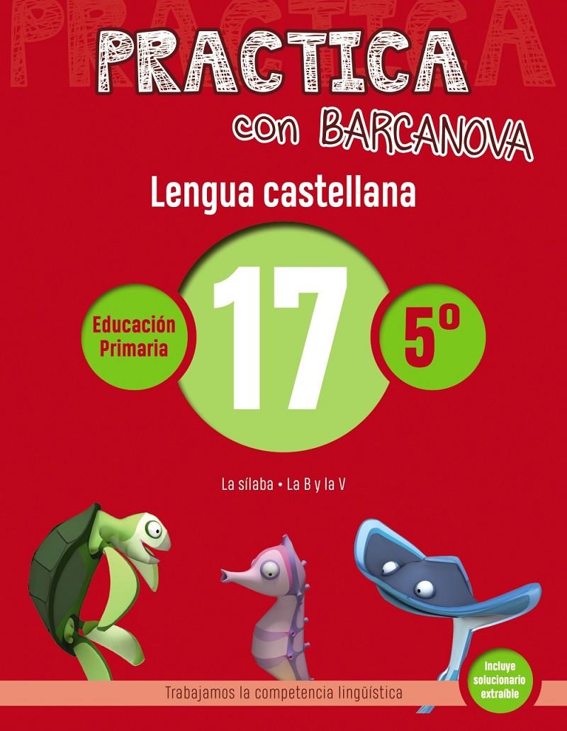 PRACTICA CON BARCANOVA. LENGUA CASTELLANA 17 | 9788448945428 | CAMPS, MONTSE/SERRA, LLUÏSA