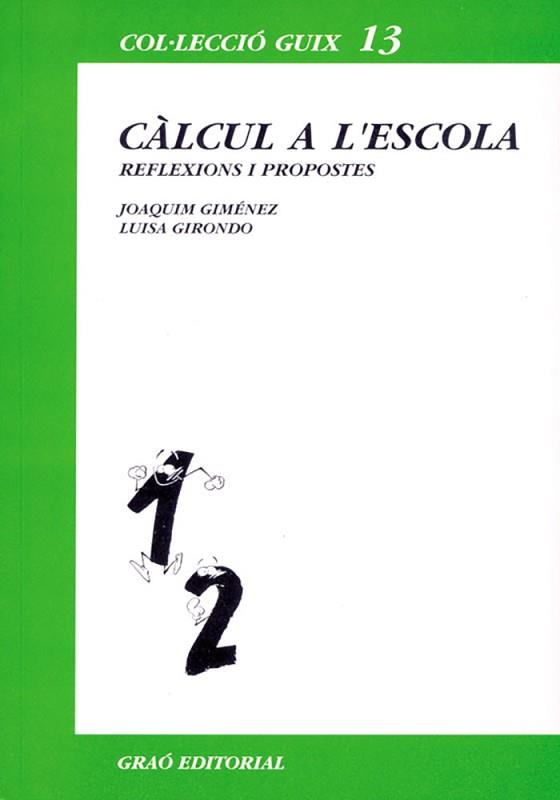 CALCUL A L'ESCOLA | 9788478270323 | GIMENEZ, JOAQUIM / GIRONDO, LU