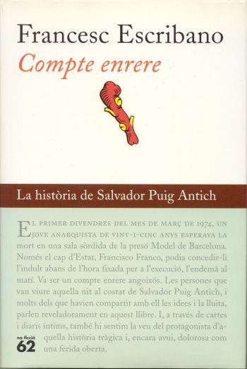 COMPTE ENRERE. LA HISTORIA DE SALVADOR PUIG ANTICH | 9788429748109 | ESCRIBANO, FRANCESC