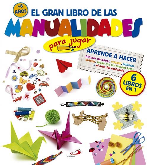 EL GRAN LIBRO DE LAS MANUALIDADES (PARA JUGAR) | 9788428540247 | VARIOS AUTORES