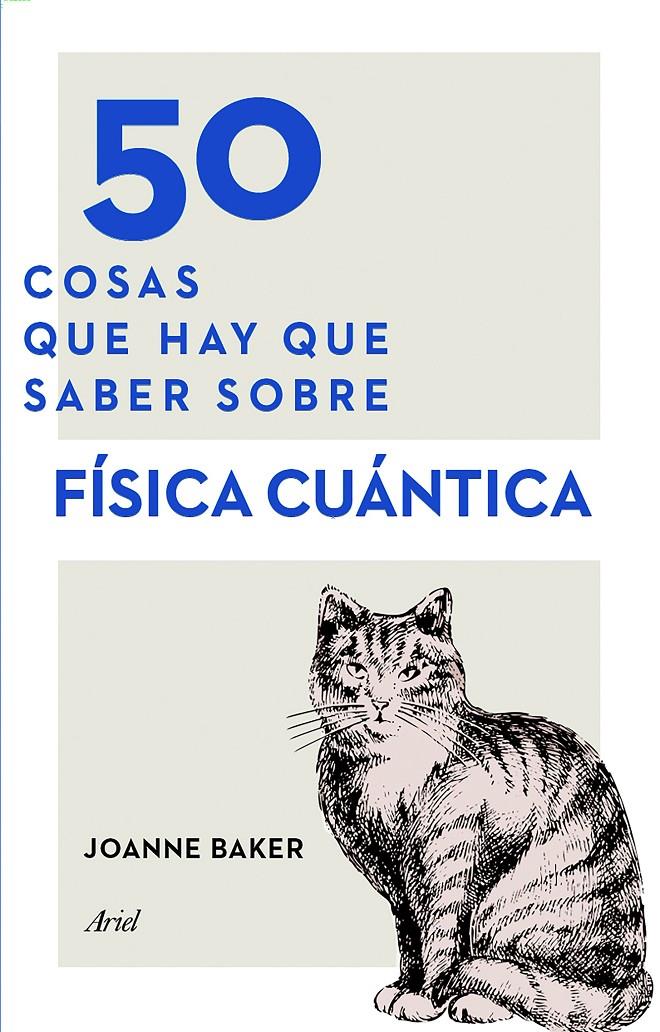 50 COSAS QUE HAY QUE SABER SOBRE FÍSICA CUÁNTICA | 9788434423145 | JOANNE BAKER