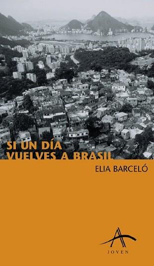 SI UN DIA VUELVES A BRASIL | 9788484281849 | BARCELO, ELIA