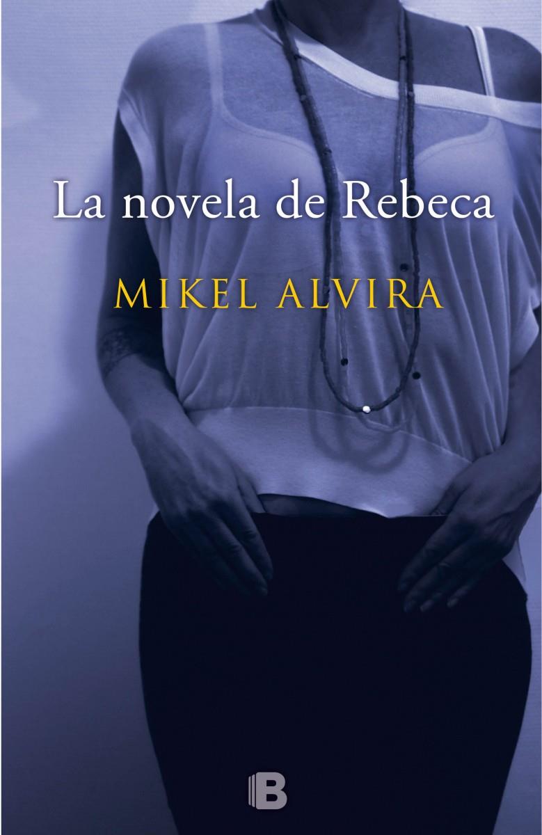 LA NOVELA DE REBECA | 9788466657167 | ALVIRA PALACIOS, MIKEL