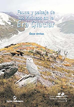 FAUNA Y PAISAJE DE LOS PIRINEOS EN LA ERA GLACIAR | 9788487334719 | ARRIBAS, OSCAR