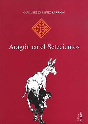 ARAGON EN EL SETECIENTOS | 9788489790315 | PEREZ SARRION, GUILLERMO