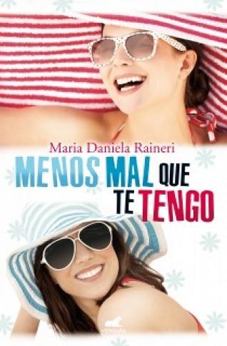 MENOS MAL QUE TE TENGO | 9788415420361 | RAINERI, MARIA DANIELA