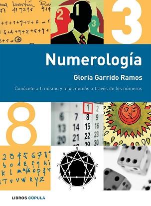 NUMEROLOGIA- CONOCETE A TI MISMO A TRAVES DE LOS NUMEROS | 9788448047092 | GARRIDO RAMOS, GLORIA