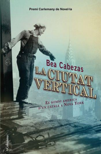 CIUTAT VERTICAL, LA | 9788466413572 | CABEZAS, BEA