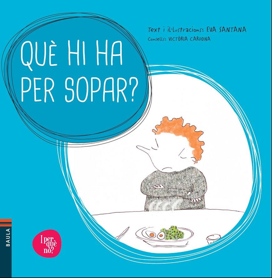 QUÈ HI HA PER SOPAR? | 9788447928514 | SANTANA BIGAS, EVA