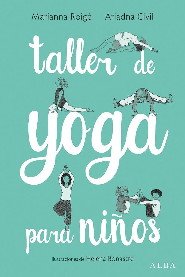 1TALLER DE YOGA PARA NIÑOS | 9788490653906 | ROIGÉ, MARIANNA/CIVIL, ARIADNA