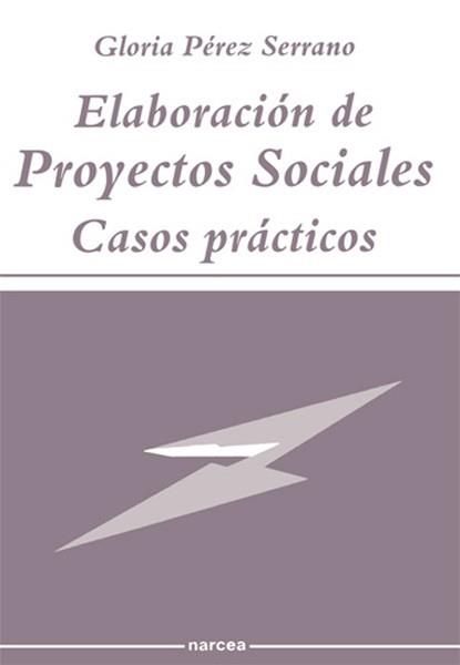 ELABORACION DE PROYECTOS SOCIALES CASOS PRACTICOS | 9788427710412 | PEREZ SERRANO, GLORIA