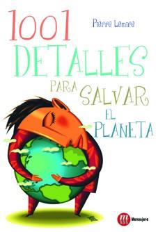 1001 DETALLES SALVAR EL PLANETA | 9788427130852 | LEMIRE, PIERRE