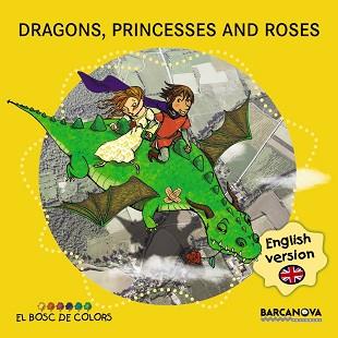 DRAGONS, PRINCESSES AND ROSES | 9788448934941 | BALDÓ CABA, ESTEL/GIL JUAN, ROSA/SOLIVA GARRIGA, MARIA