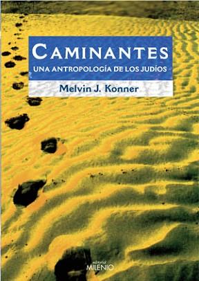 CAMINANTES -UNA ANTROPOLOGIA DE LOS JUDIOS- | 9788497431842 | KONNER, MELVIN J.