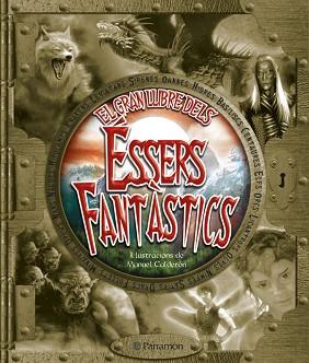 GRAN LLIBRE DELS ESSERS FANTASTICS | 9788434228900 | ALEXANDRI, FERRAN/CALDERÓN, MANUEL