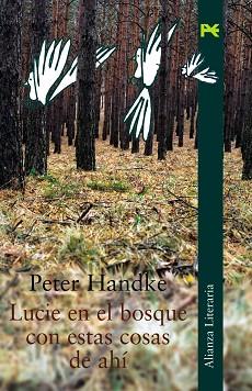 LUCIE EN EL BOSQUE CON ESTAS COSAS DE AHI | 9788420644486 | HANDKE, PETER