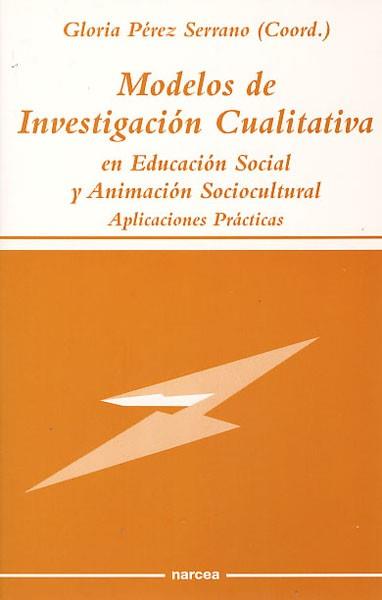 MODELOS DE INVESTIGACION CUALITATIVA EN EDUCACION | 9788427713024 | PEREZ SERRANO, GLORIA