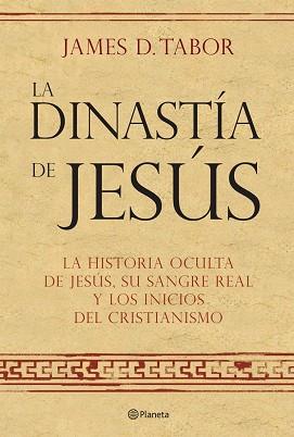 DINASTÍA DE JESÚS, LA | 9788408072560 | TABOR, JAMES D.