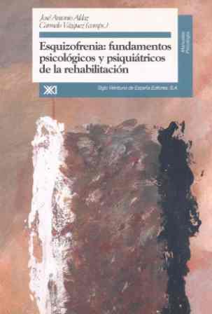 ESQUIZOFRENIA: FUNDAMENTOS PSICOLOGICOS Y | 9788432309304 | ALDAZ, JOSE ANTONIO / VAZQUEZ, CARMELO