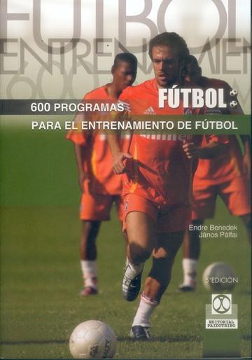 FUTBOL 600 PROGRAMAS ENTRENAM. | 9788480190602 | BENEDEK, ENDRE