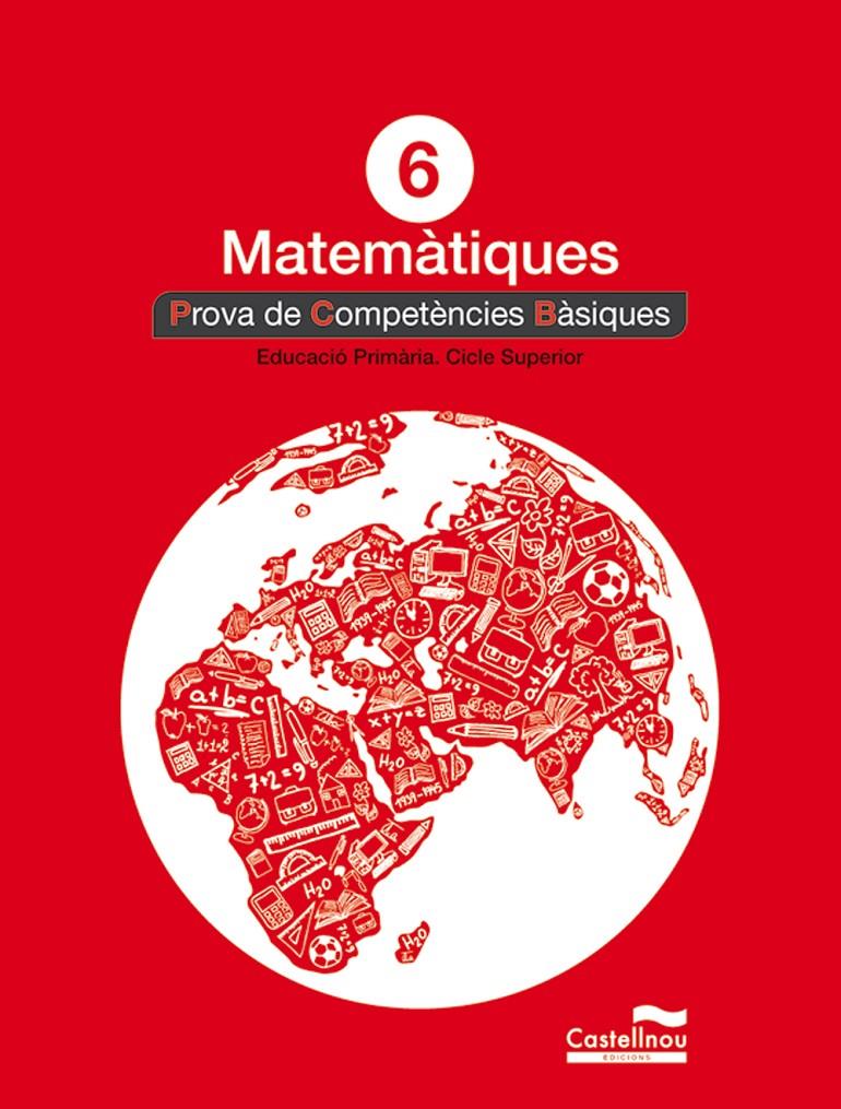 MATEMÀTIQUES 6È. PROVA DE COMPETÈNCIES BÀSIQUES | 9788498049862 | HERMES EDITORA GENERAL, S.A.U.