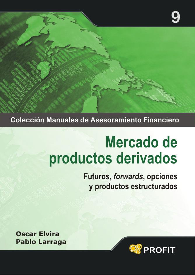 MERCADO DE PRODUCTOS DERIVADOS | 978-8496998742 | LARRAGA BENITO, PABLO/ELVIRA BENITO, OSCAR