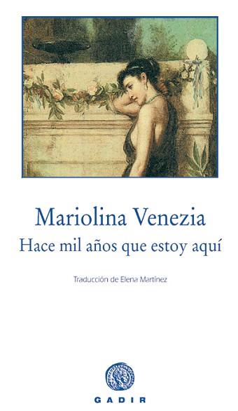 HACE MIL AÑOS QUE ESTOY AQUI | 9788493523794 | VENEZIA, MARIOLINA (1961- )