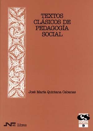 TEXTOS CLASICOS DE PEDAGOGIA SOCIAL | 9788476425770 | QUINTANA CABANAS, JOSE MARIA