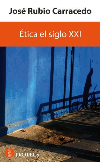 ÉTICA DEL SIGLO XXI | 9788493699932 | RUBIO CARRACEDO, JOSE