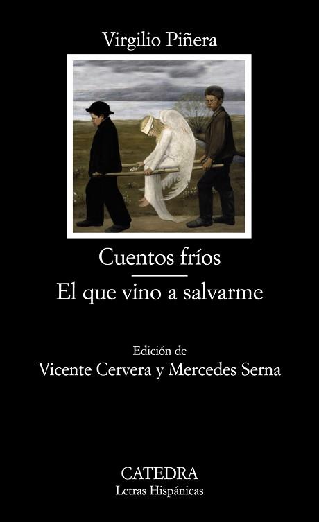 CUENTOS FRÍOS; EL QUE VINO A SALVARME | 9788437624969 | PIÑERA, VIRGILIO