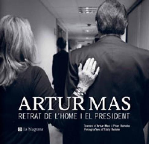 ARTUR MAS RETRAT DE L'HOME I EL PRESIDENT | 9788482648804 | RIBOT PUNTÍ, JORDI/KELELE, EDDIE