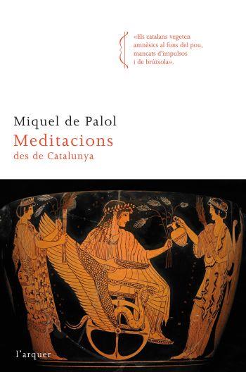 MEDITACIONS DES DE CATALUNYA | 9788466414333 | DE PALOL, MIQUEL