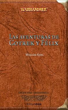 AVENTURAS DE GOTREK Y FELIX | 9788448033897 | KING, WILLIAM (1959- )