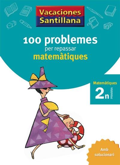 VACACIONES SANTILLANA 100 PROBLEMES PER REPASSAR MATEMATIQUE | 9788479182281 | VV.AA.