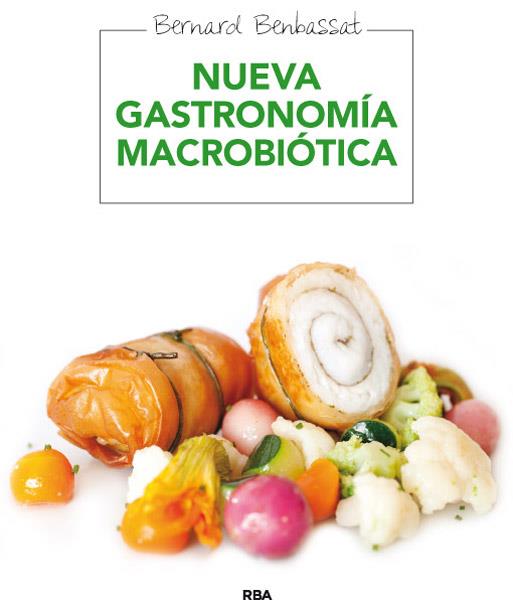 NUEVA GASTRONOMIA MACROBIOTICA | 9788415541622 | BENBASSAT , BERNARD