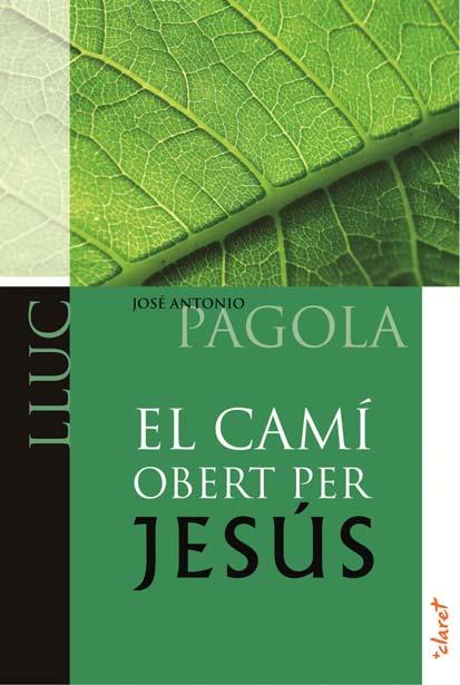 CAMÍ OBERT PER JESÚS. LLUC, EL | 9788498466522 | PAGOLA, JOSÉ ANTONIO