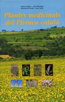 PLANTES MEDICINALS DEL PIRINEU CATALÀ. REMEIS I ALTRES  17 U | 9788495695130 | AGELET, ANTONI/MUNTANÉ, JOAN/PARADA, MONTSERRAT/VA