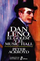 DAN LENO, EL GOLEM Y EL MUSIC HALL | 9788435006729 | ACKROYD, PETER