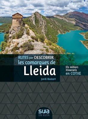 RUTES PER DESCOBRIR LES COMARQUES DE LLEIDAÇ | 9788482167374 | BASTART I CASSÉ, JORDI