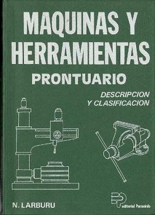 MAQUINAS Y HERRAMIENTAS | 9788428320641 | LARBURU ARRIZABALAGA, NICOLAS