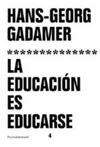 EDUCACION ES EDUCARSE, LA | 9788449309700 | GADAMER, HANS-GEORG