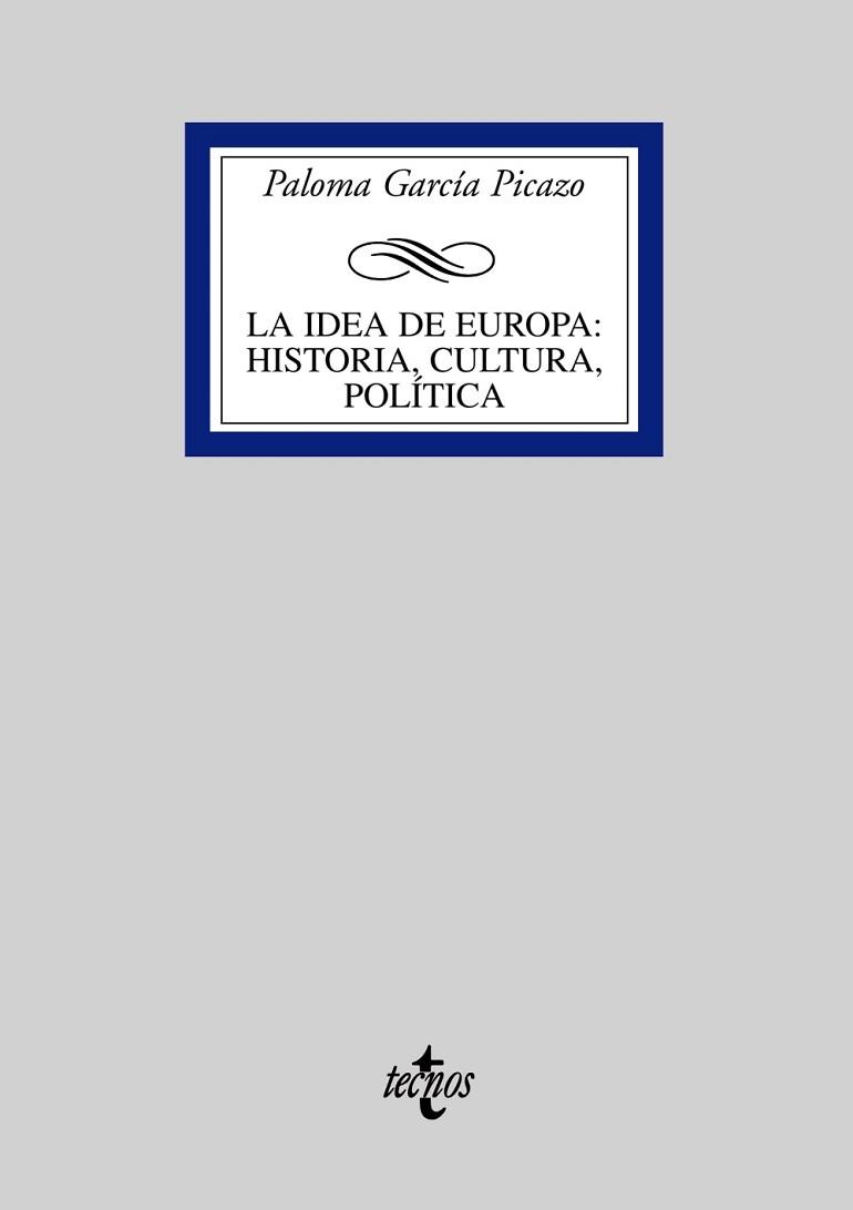 IDEA DE EUROPA : HISTORIA, CULTURA, POLITICA, LA | 9788430946815 | GARCIA PICAZO, PALOMA